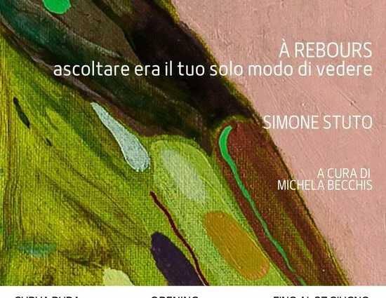 Roma, Simone Stuto. à rebours | ascoltare era il tuo solo modo di vedere