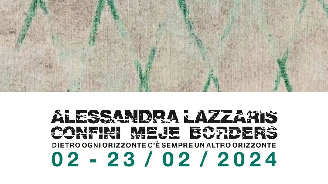 Alessandra Lazzaris. Confini Meje Borders