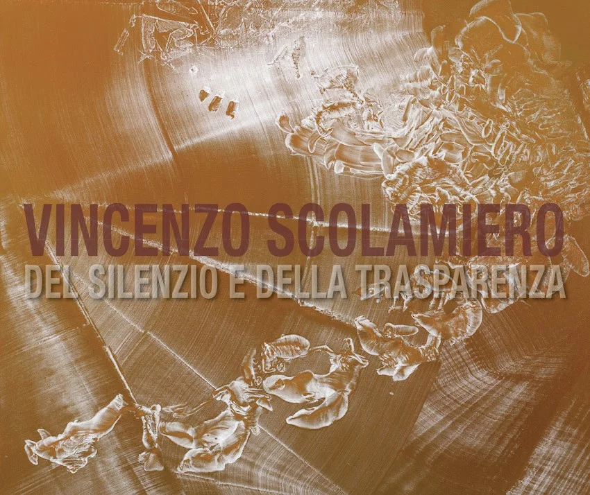 Vincenzo Scolamiero. Del silenzio e della trasparenza