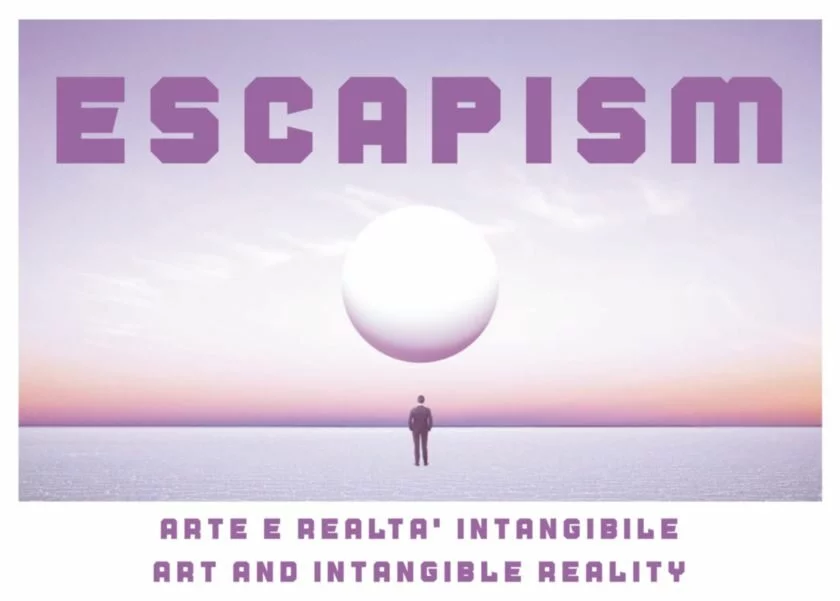 Escapism - Arte e realtà intangibile