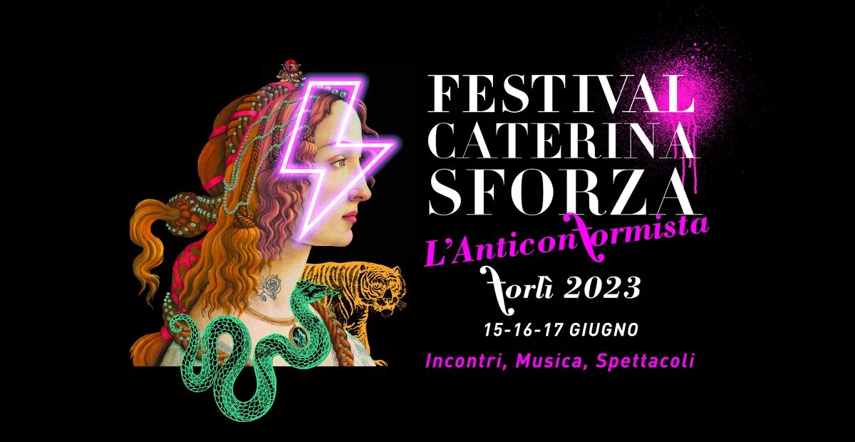 Festival Caterina Sforza. L'Anticonformista