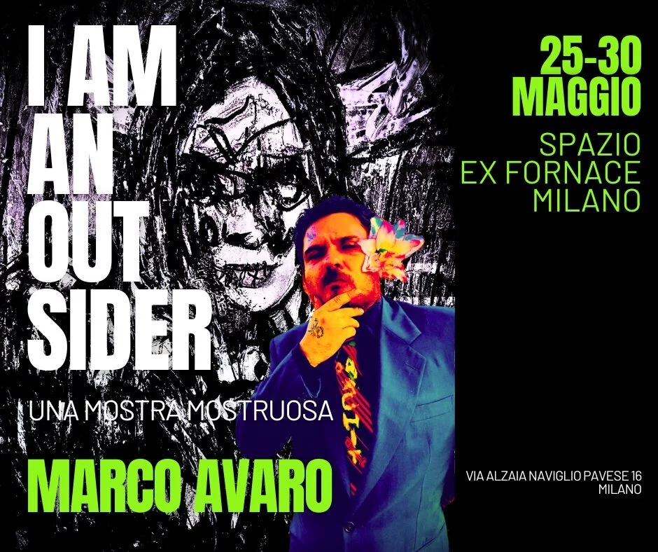 Marco Avaro. I am an outsider - Una mostra mostruosa