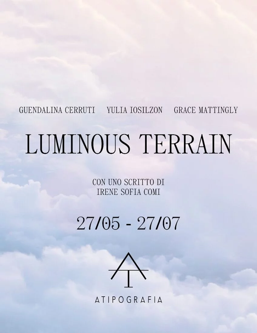 Luminous Terrain. Guendalina Cerruti / Yulia Iosilzon / Grace Mattingly