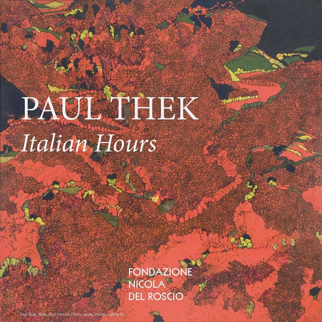 Paul Thek. Italian Hours
