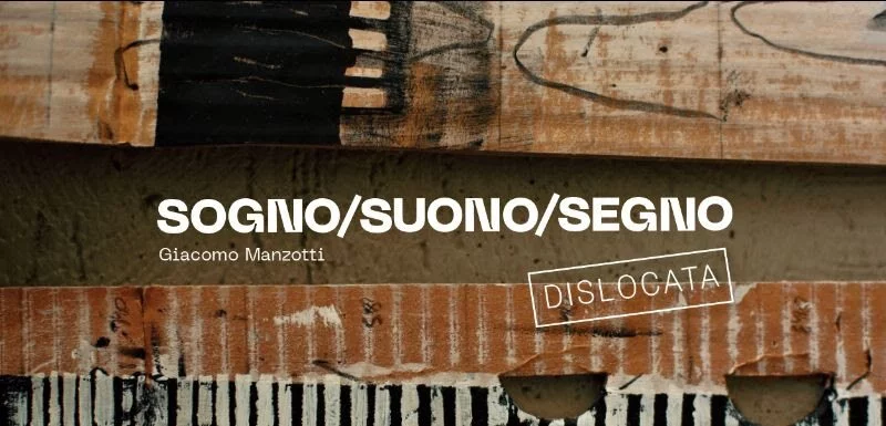 Giacomo Manzotti. SOGNO/SUONO/SEGNO