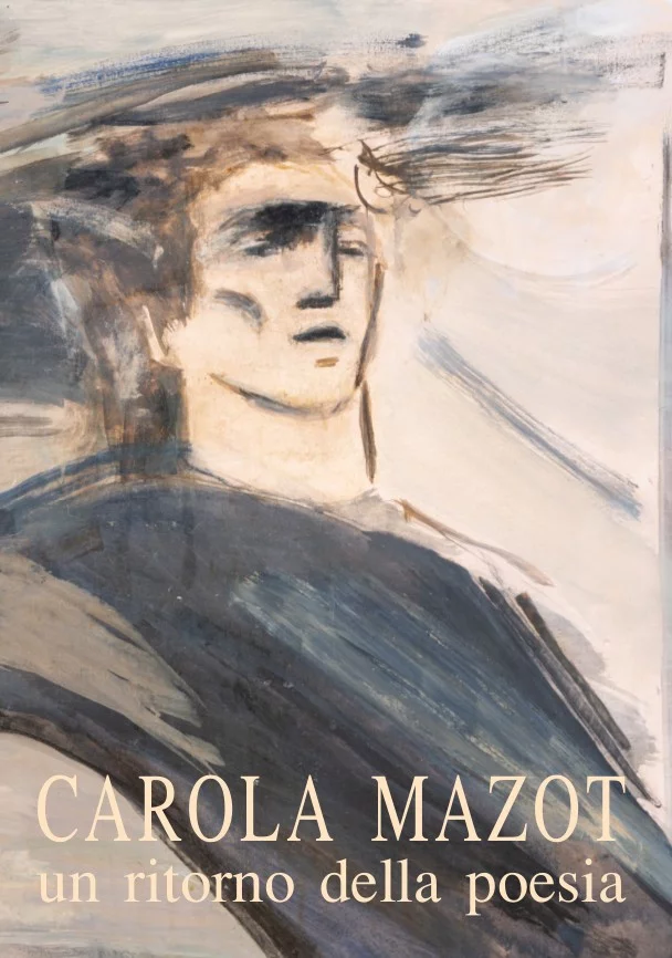 Carola Mazot. Un ritorno della poesia