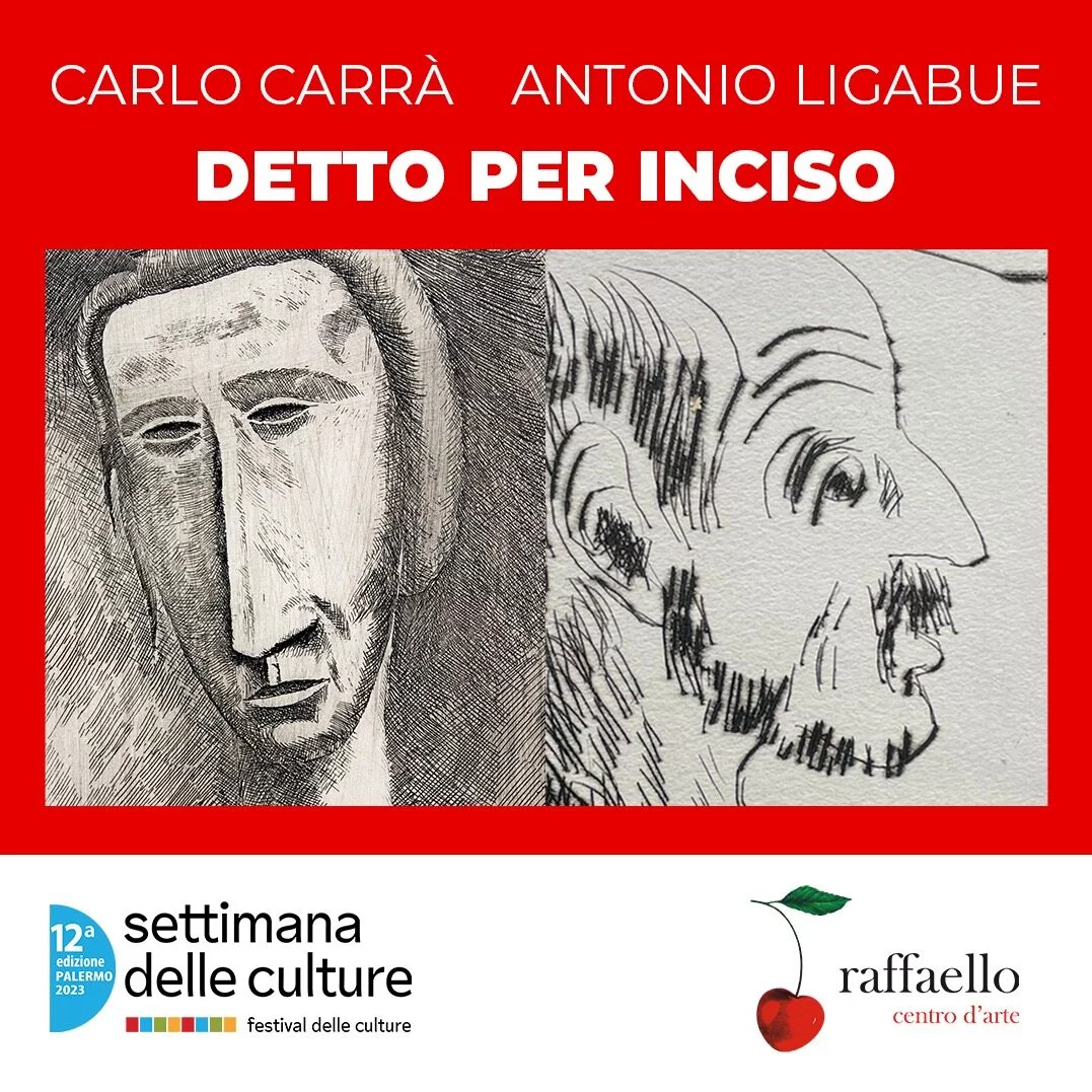 Detto per Inciso. bipersonale di Carlo Carrà e Antonio Ligabue