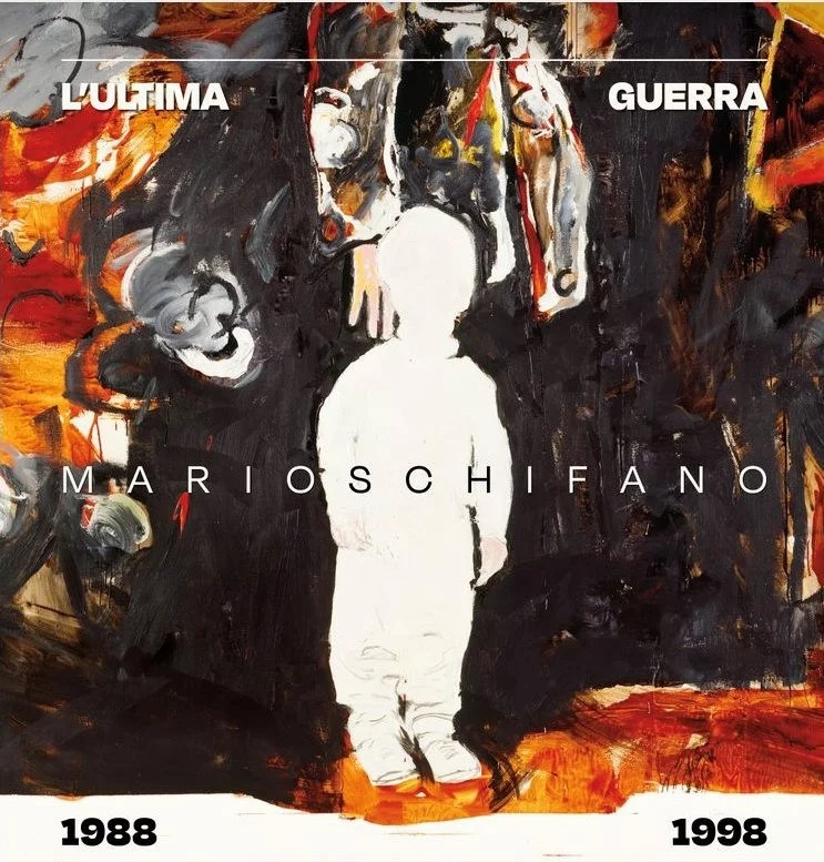 L’ultima guerra di Mario Schifano 1988-1998