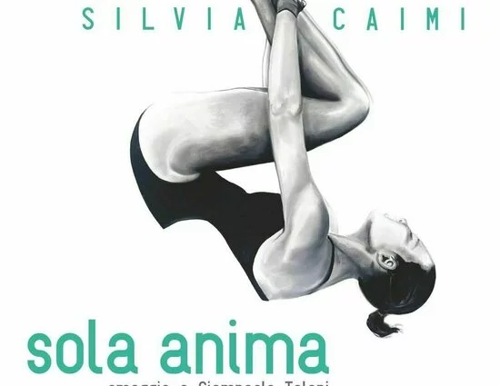 Silvia Caimi. Sola Anima - Omaggio a Giampaolo Talani
