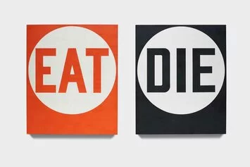 Robert Indiana: Eat/Die, 1962, Oil on canvas. Diptych, each panel: 72 × 60 in. (182.9 × 152.4 cm). Photo: Tom Powel Imaging; Artwork: © 2024 Morgan Art Foundation Ltd./ Artists Rights Society (ARS), Courtesy The Robert Indiana Legacy Initiative